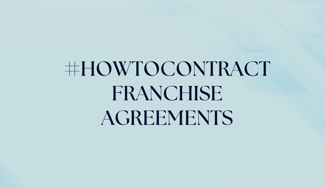 How To Contract | Franchise Agreement